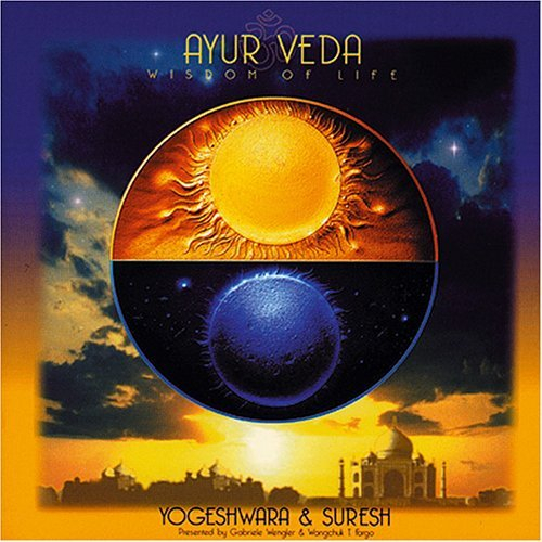 Yogeshwara & Suresh: Ayur Veda - Wisdom of Life